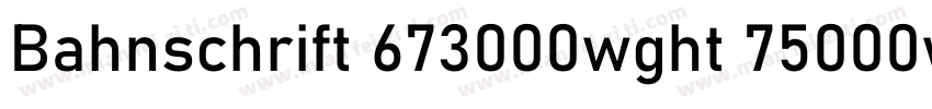 Bahnschrift 673000wght 75000wdth字体转换